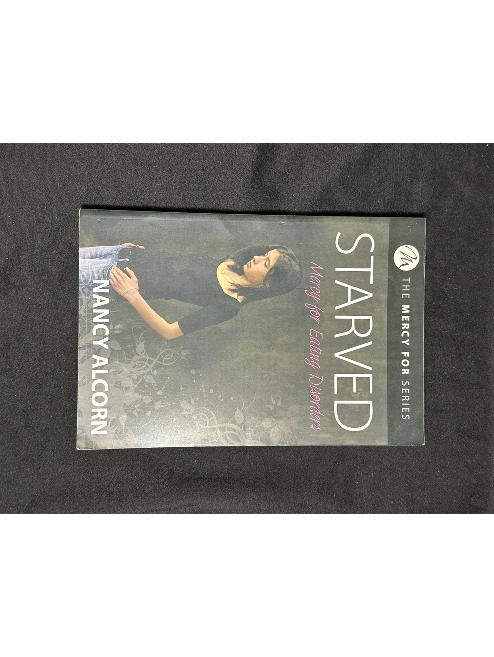 Starved: Hungry for Eating Disorders by Nancy Alcorn